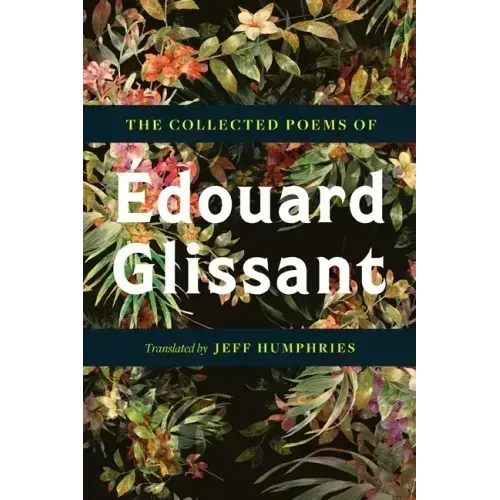 The Collected Poems of Édouard Glissant