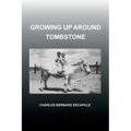 Growing Up Around Tombstone