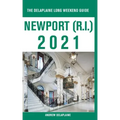 Newport (R.I.) - The Delaplaine 2021 Long Weekend Guide
