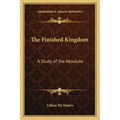 The Finished Kingdom: A Study of the Absolute