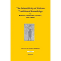 The Scientificity of African Traditional Knowledge