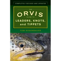 The Orvis Guide to Leaders, Knots, and Tippets: A Detailed, Streamside Field Guide to Leader Construction, Fly-Fishing Knots, Tippets and More