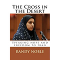 The Cross in the Desert: Speaking hope and freedom to Iran
