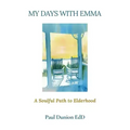 My Days with Emma: A Soulful Path to Elderhood