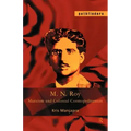 M. N. Roy: Marxism and Colonial Cosmopolitanism