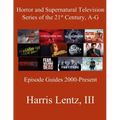 Horror and Supernatural Television Series of the 21st Century, A-G: Episode Guides, 2000 - Present