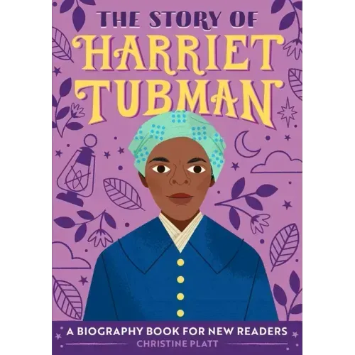 The Story of Harriet Tubman: An Inspiring Biography for Young Readers