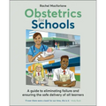 Obstetrics for Schools: Eliminating Failure and Ensuring the Safe Delivery of All Learners
