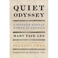 Quiet Odyssey: A Pioneer Korean Woman in America