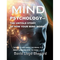 MIND Psychology: The Untold Story of How Your Mind Works