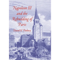 Napoleon III and the Rebuilding of Paris
