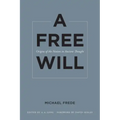 A Free Will: Origins of the Notion in Ancient Thought Volume 68