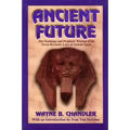 Ancient Future: The Teachings and Prophetic Wisdom of the Seven Hermetic Laws of Ancient Egypt