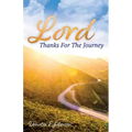 Lord, Thanks For The Journey