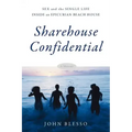 Sharehouse Confidential: Sex and the Single Life Inside an Epicurean Beach House