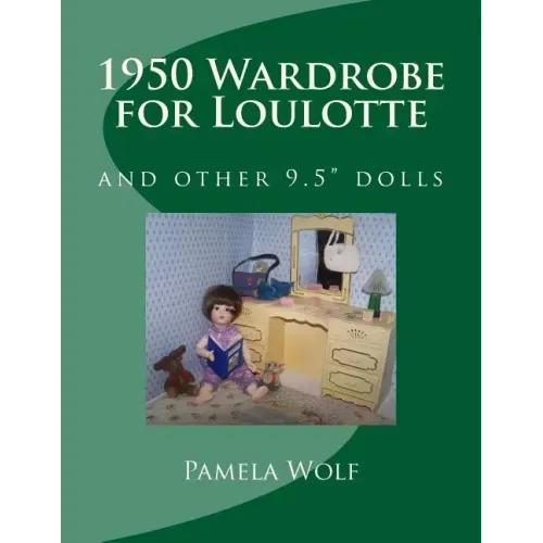 1950 Wardrobe for Loulotte: and other 9.5" dolls