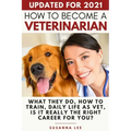 How to Become a Veterinarian: What They Do, How To Train, Daily Life As Vet, Is It Really The Right Career For You?