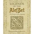 Legends of the AlefBet: The Origins of the Alphabet