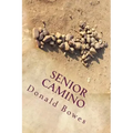 Senior Camino: A Guide for Seniors Walking the Camino de Santiago