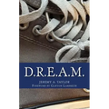 D.R.E.A.M.: Dreams Do Come True... For People Just Like YOU!