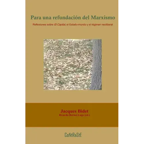 Para una refundación del marxismo: Reflexiones sobre El Capital, el Estado-mundo y el régimen neoliberal