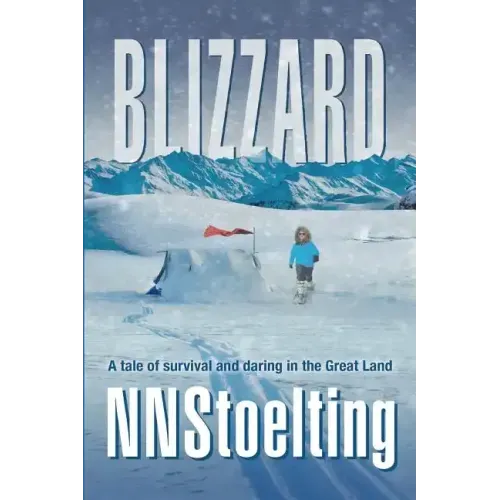 Blizzard: A tale of survival and daring in the Great Land
