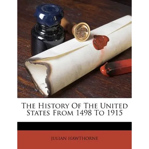 The History of the United States from 1498 to 1915