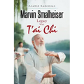 Marvin Smalheiser Legacy with Tai Chi