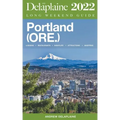 Portland (Ore.) - The Delaplaine 2022 Long Weekend Guide
