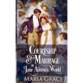 Courtship and Marriage in Jane Austen's World