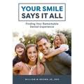 Your Smile Says It All: Finding Your Remarkable Dental Experience