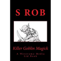 Killer Goblin Magick