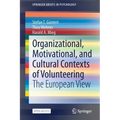 Organizational, Motivational, and Cultural Contexts of Volunteering: The European View