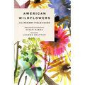 American Wildflowers: A Literary Field Guide
