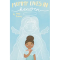 Mommy Lives In Heaven