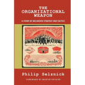 The Organizational Weapon: A Study of Bolshevik Strategy and Tactics