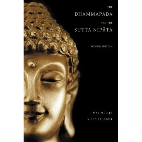 The Dhammapada and the Sutta Nipata: Second Edition