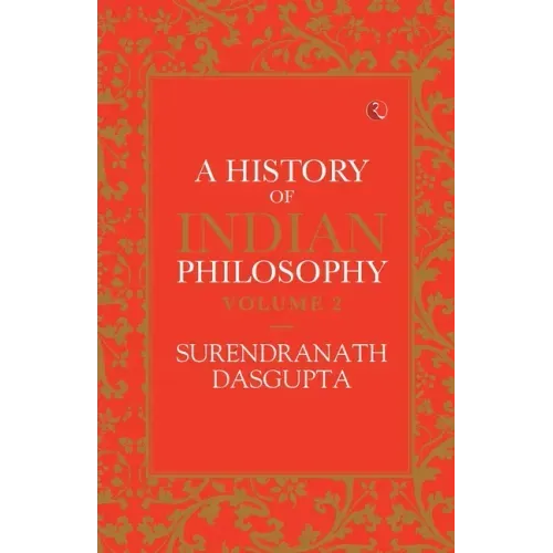 A History of Indian Philosophy Vol 2