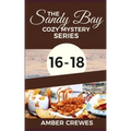 The Sandy Bay Cozy Mystery Series: 16-18