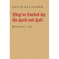 They've Packed Up the Rock and Roll: Poems 1955 - 2018