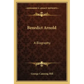 Benedict Arnold: A Biography