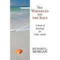 No Wrinkles on the Soul: A Book of Readings for Older Adults