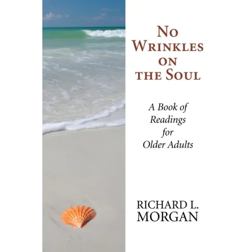 No Wrinkles on the Soul: A Book of Readings for Older Adults