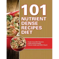 101 Nutrient Dense Recipes Diet: Track Your Diet Success (with Food Pyramid, Calorie Guide and BMI Chart)