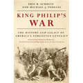 King Philip's War: The History and Legacy of America's Forgotten Conflict