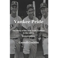 Yankee Pride: The Story of the New York Yankees in the 1960s: Revised Edition