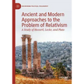 Ancient and Modern Approaches to the Problem of Relativism: A Study of Husserl, Locke, and Plato