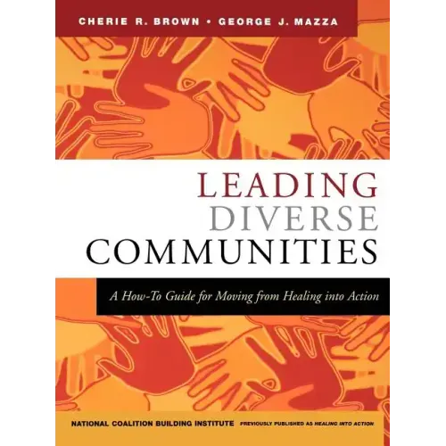 Leading Diverse Communities: A How-To Guide for Moving from Healing Into Action