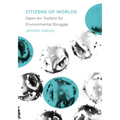 Citizens of Worlds: Open-Air Toolkits for Environmental Struggle