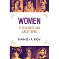 Women, Stereotypes and Archetypes